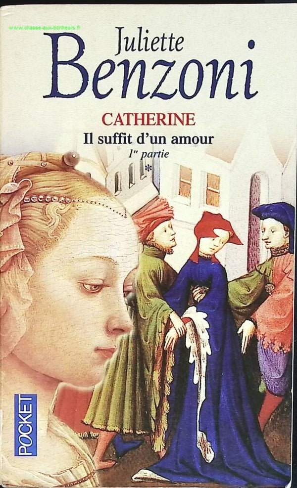 Il suffit d'un amour, tome 1 - Catherine - Juliette Benzoni - livre
