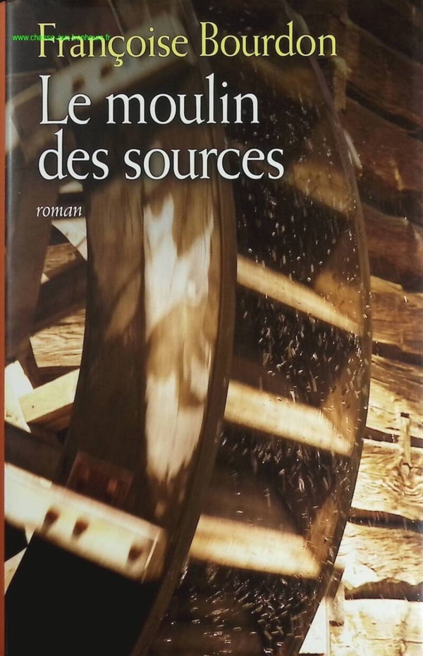 Le moulin des sources - Françoise Bourdon - livre