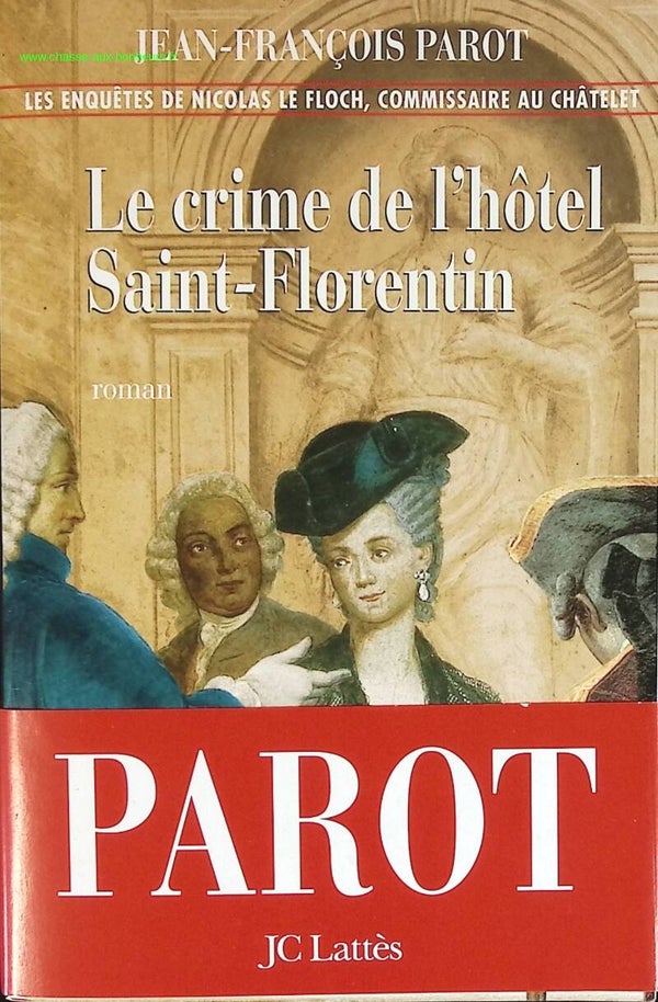 Le crime de l'hôtel de Saint-Florentin - Une enquête de Nicolas Le Floch - Jean-François Parot - livre