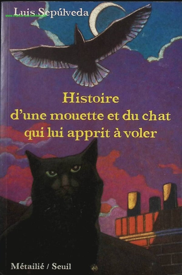 Histoire d'une mouette et du chat qui lui apprit à voler - Luis Sepúlveda - Livre