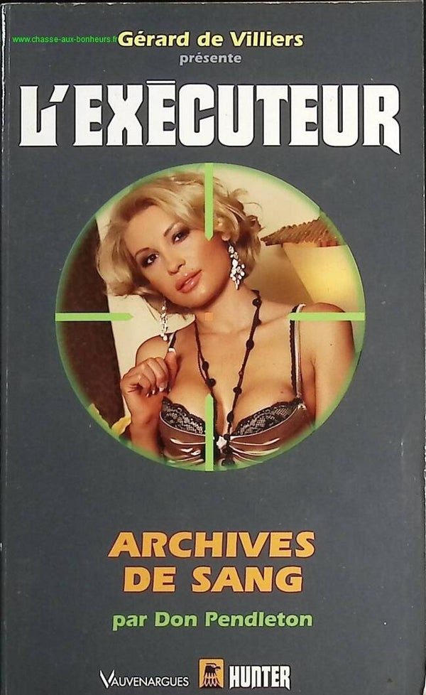 Archives De Sang - L'exécuteur Gérard De Villers - Don Pendleton - Livre