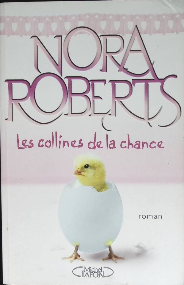 Les collines de la chance - Nora Roberts - 2010 - livre