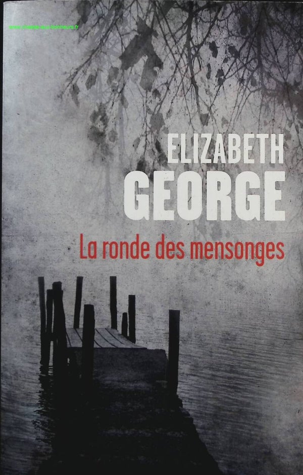 La ronde des mensonges - Elizabeth George - Livre