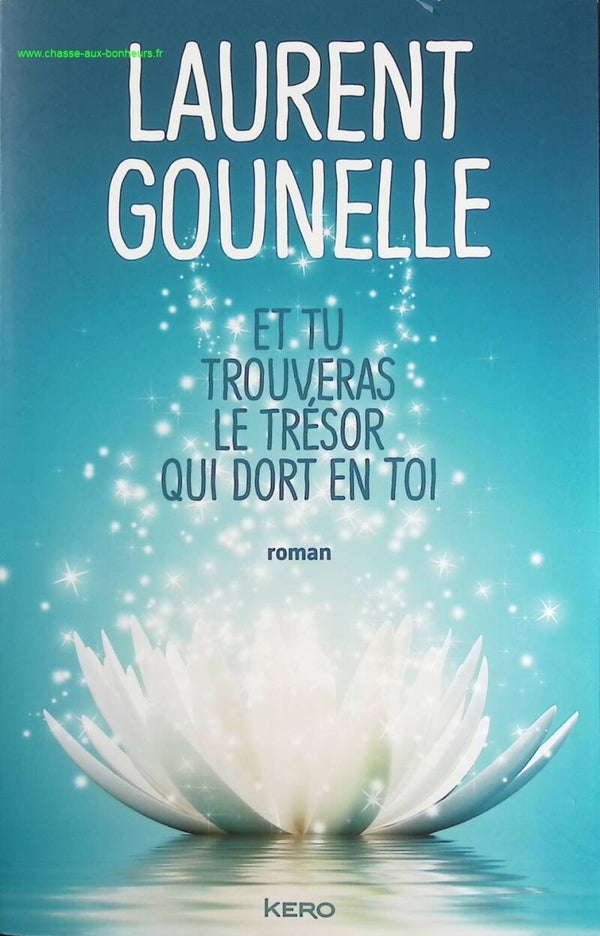 Et tu trouveras le trésor qui dort en toi - Laurent Gounelle - Livre