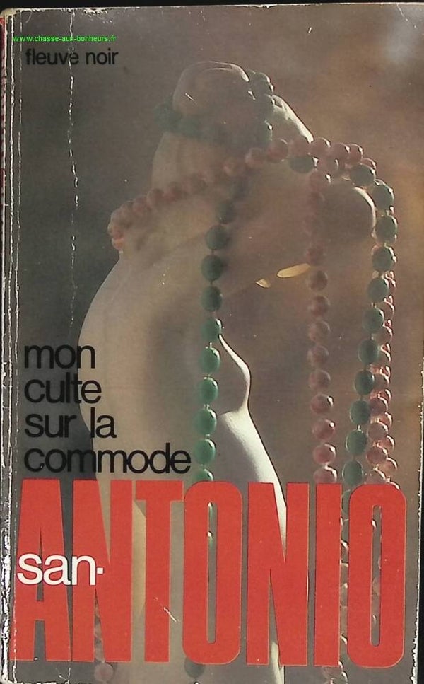 Mon culte sur la commode - San-Antonio - livre