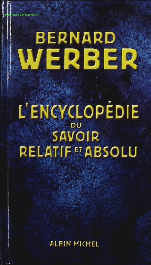 L'encyclopédie du savoir relatif et absolu - Bernard Werber - Livre