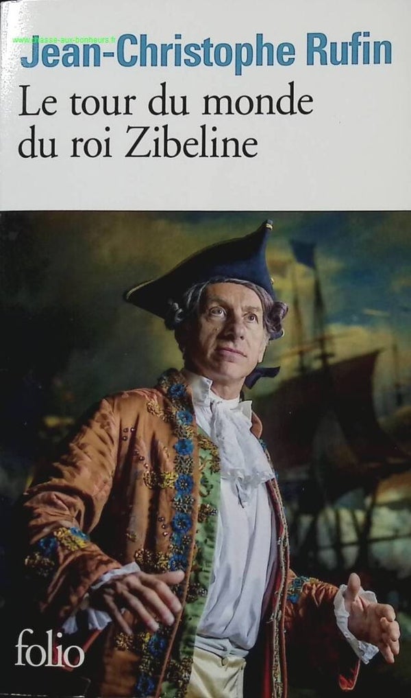 Le tour du monde du roi Zibeline - Jean-Christophe Rufin - Livre