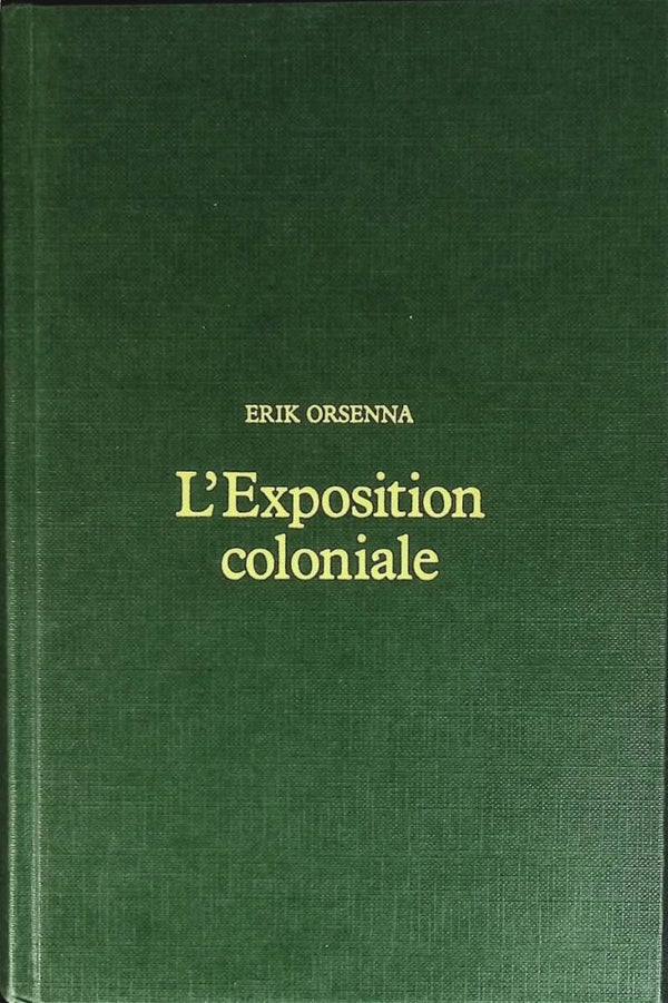 L'Exposition coloniale - Erik Orsenna - 1988 - livre