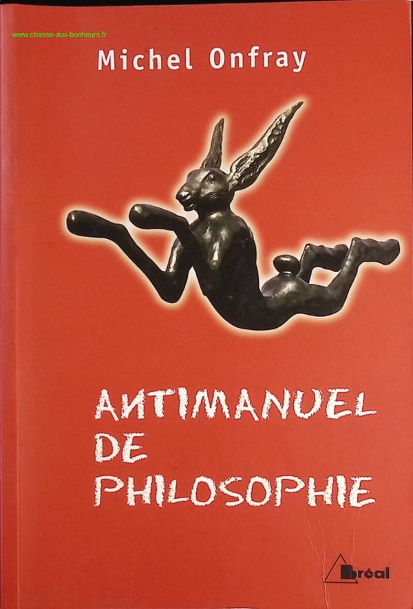 Antimanuel De Philosophie - Michel Onfray - Livre