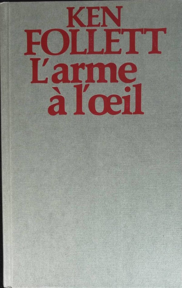 L'arme à l'oeil - Ken Follett - 1980 - livre