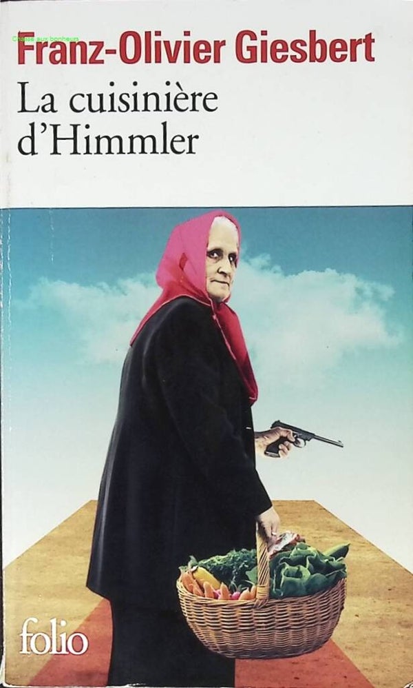 La cuisinière d'Himmler - Franz-Olivier Giesbert - livre