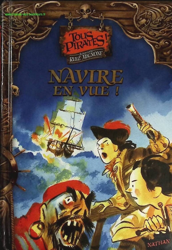 Tous Pirates ! Tome 1 - Navire En Vue ! - Sebastiano Ruiz Mignone - livre