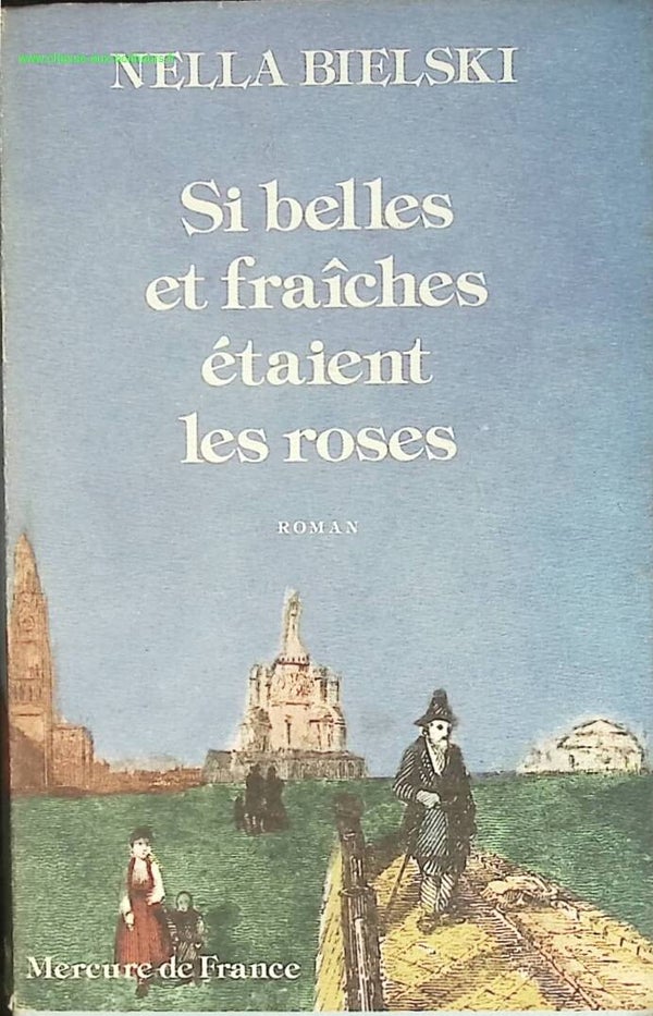 Si belles et fraîches étaient les roses - Nella Bielski - livre