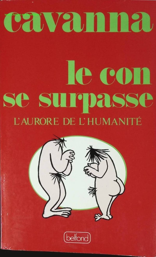 Le Con Se Surpasse - L'aurore De l'humanité - Cavanna - livre