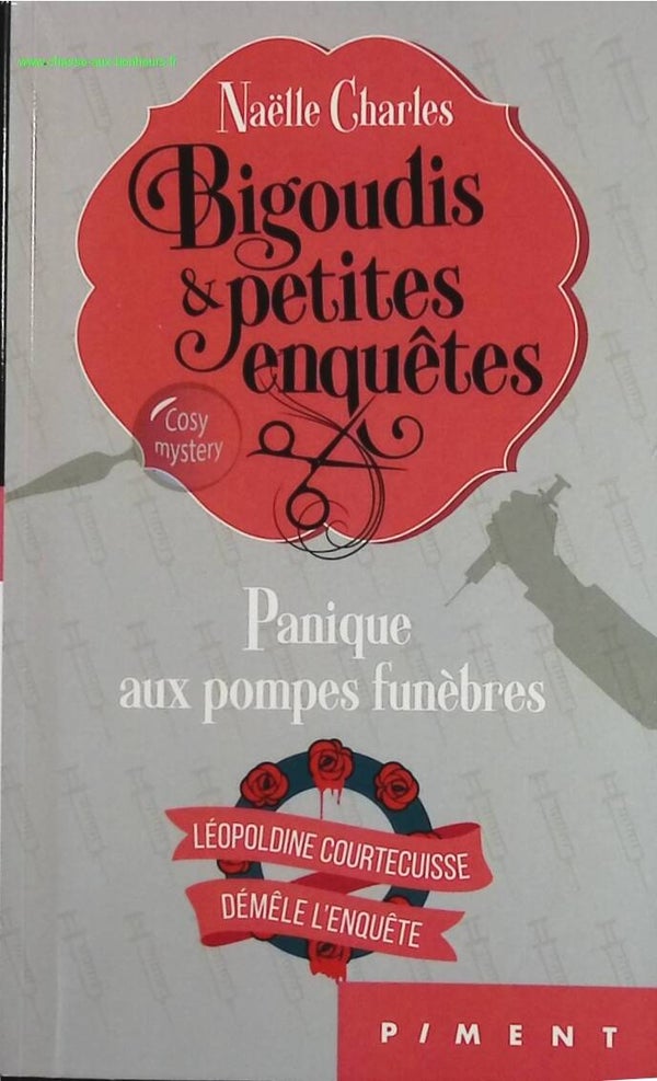Bigoudis & Petites Enquêtes - Panique Aux Pompes Funèbres - Naëlle Charles - livre