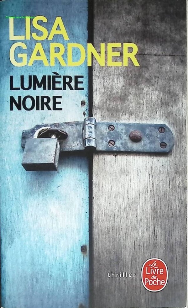 Lumière noire - Lisa Gardner - livre