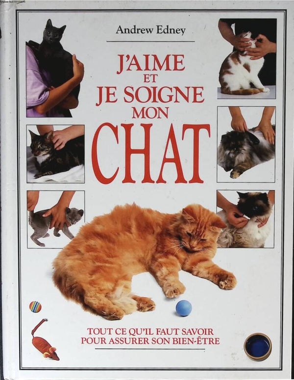 J'aime et je soigne mon chat - Edney Andrew - 1994 - livre
