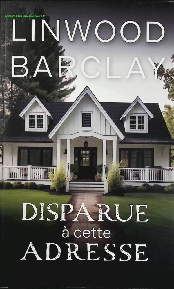 Disparue à cette adresse - Linwood Barclay - Livre