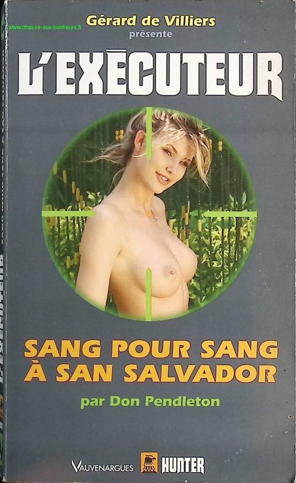 Sang Pour Sang À San Salvador - L'exécuteur Gérard De Villers - Don Pendleton - Livre