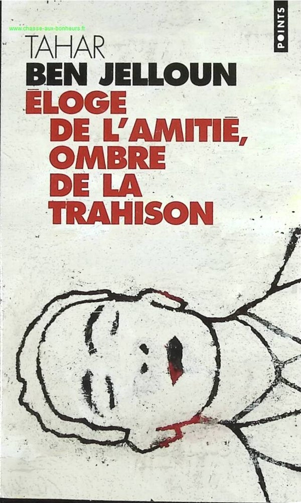 Eloge De L'amitié, Ombre De La Trahison - Tahar Ben Jelloun - livre