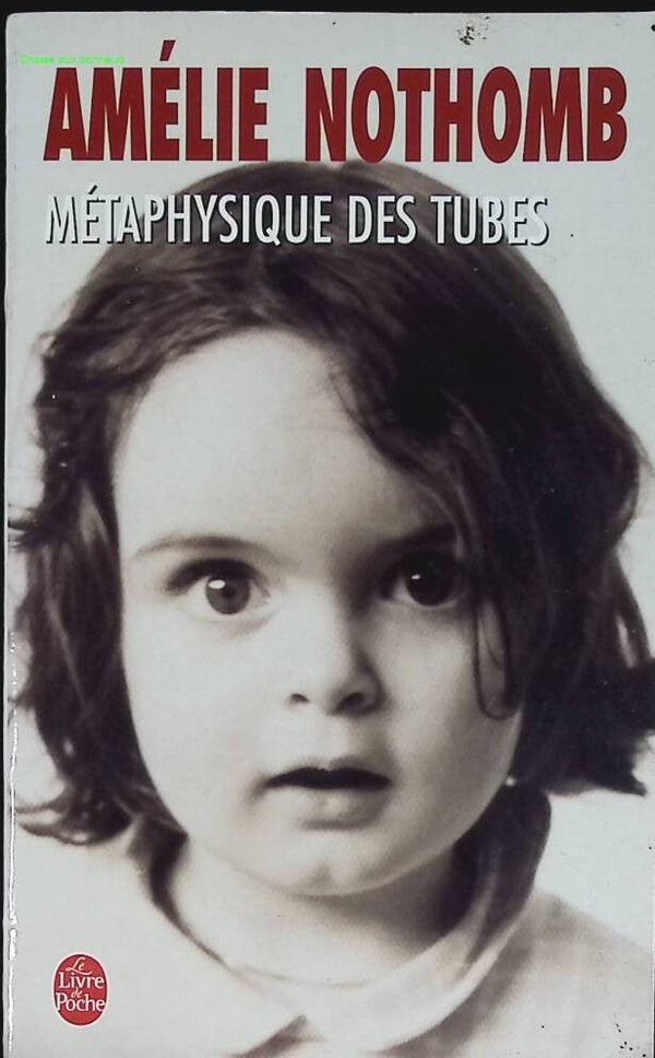 Métaphysique des tubes - Amélie Nothomb - 2005 - livre