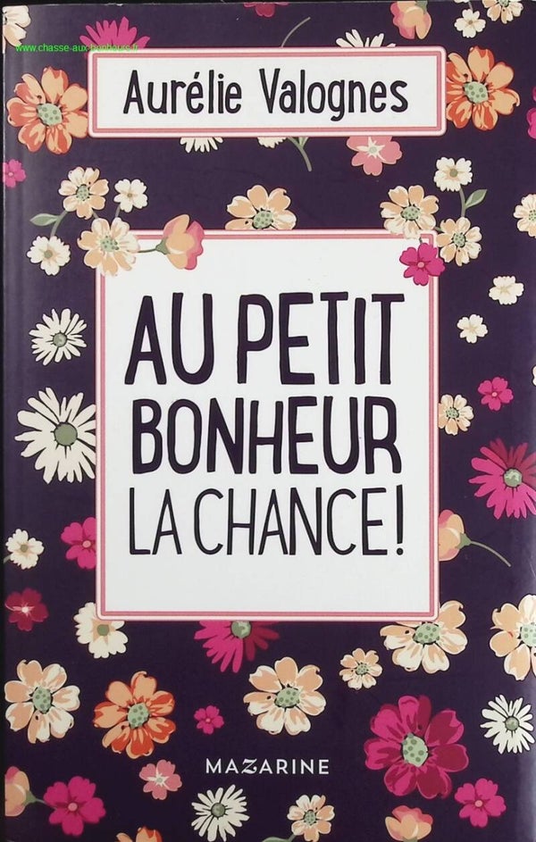 Au petit bonheur la chance - Aurélie Valognes - Livre
