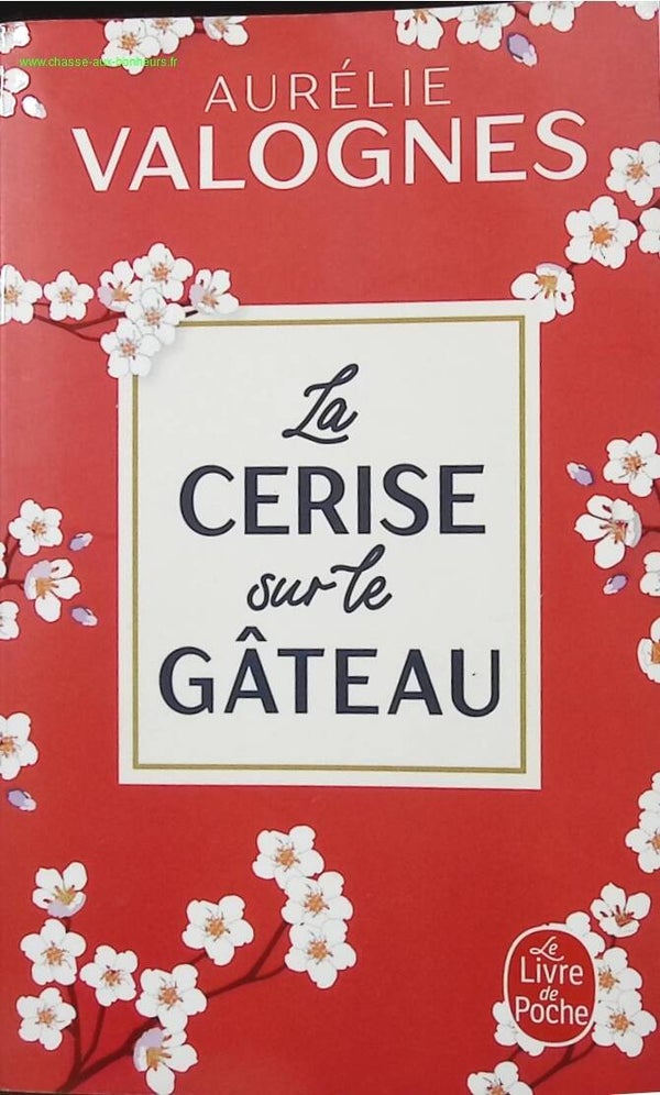 La Cerise sur le gâteau - Aurélie Valognes - Livre
