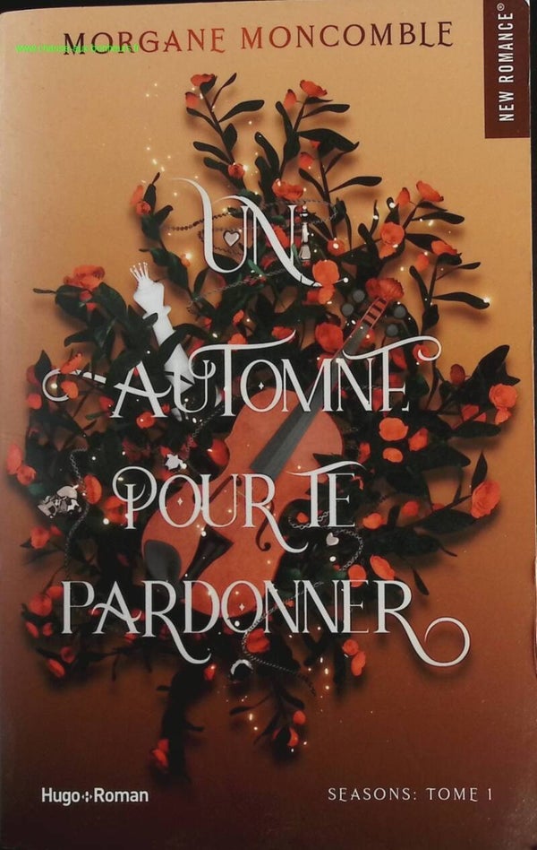 Un automne pour te pardonner - Seasons Tome 1 - Morgane Moncomble - livre