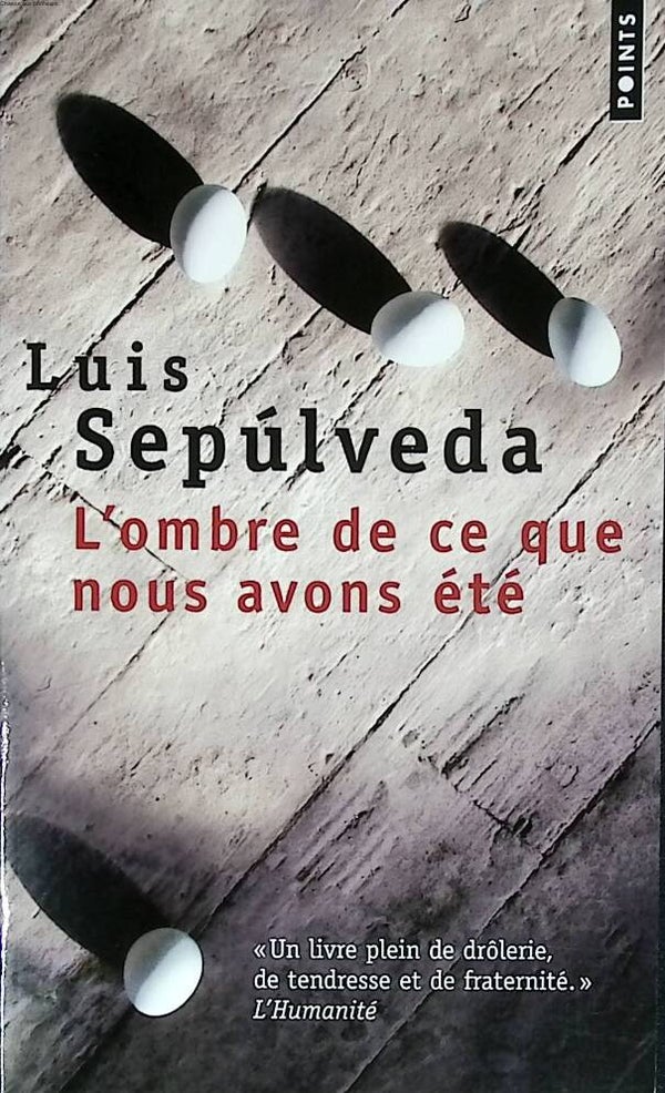 L'Ombre de ce que nous avons été - Luis Sepulveda - 2011 - livre