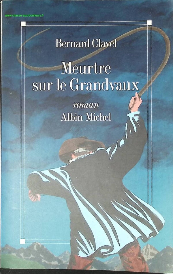 Meurtre sur le Grandvaux - Bernard Clavel - livre