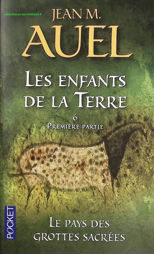 Les enfants de la terre, tome 6 - Le pays des grottes sacrées 1e partie - Jean M. Auel - Livre