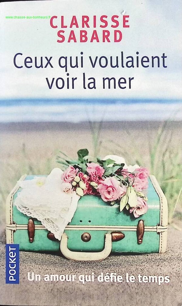 Ceux qui voulaient voir la mer - Clarisse Sabard - Livre