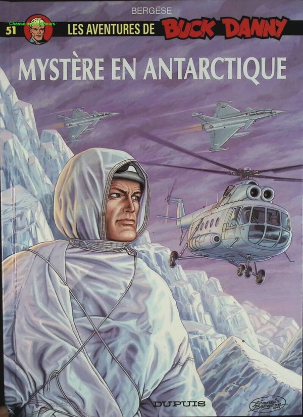 Mystère en Antarctique - Les Aventures De Buck Danny - Tome 51 - Francis Bergèse - 2005 - livre BD