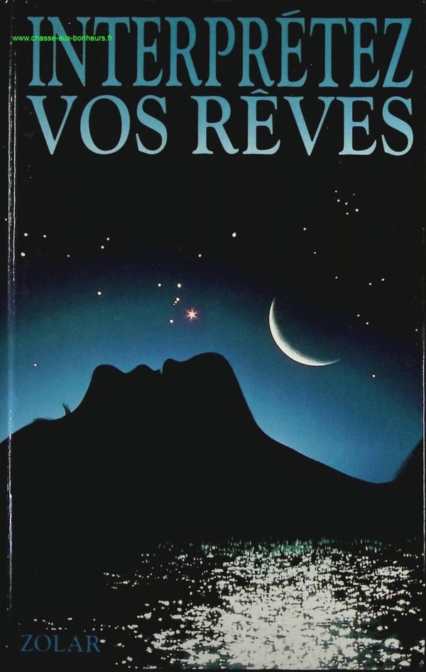 Interprétez vos rêves - La clé des songes et des rêves - Zolar - Livre