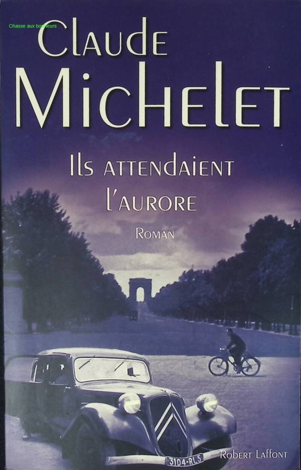 Ils attendaient l'aurore - Claude Michelet - livre
