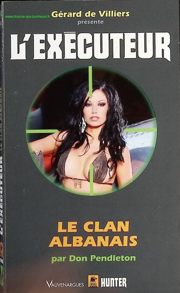 Le clan albanais - L'exécuteur Gérard De Villers - Don Pendleton - Livre