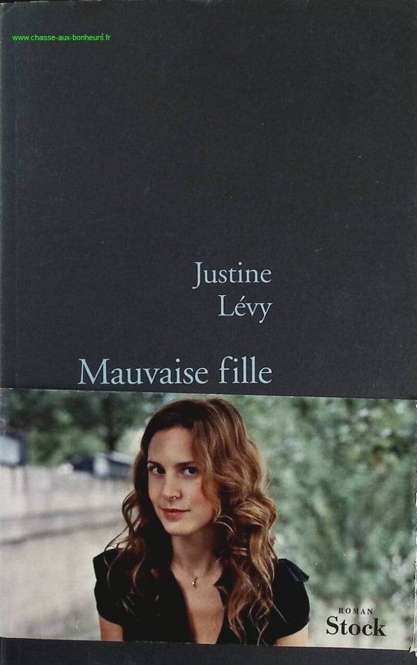 Mauvaise Fille - Justine Lévy - livre
