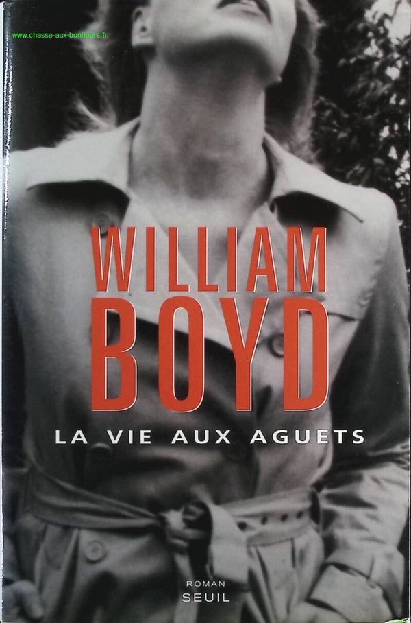 La Vie aux aguets - William Boyd - Livre