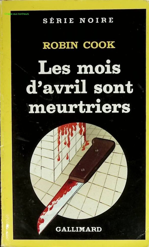 Les mois d'avril sont meurtriers - Robin Cook - 1984 - livre