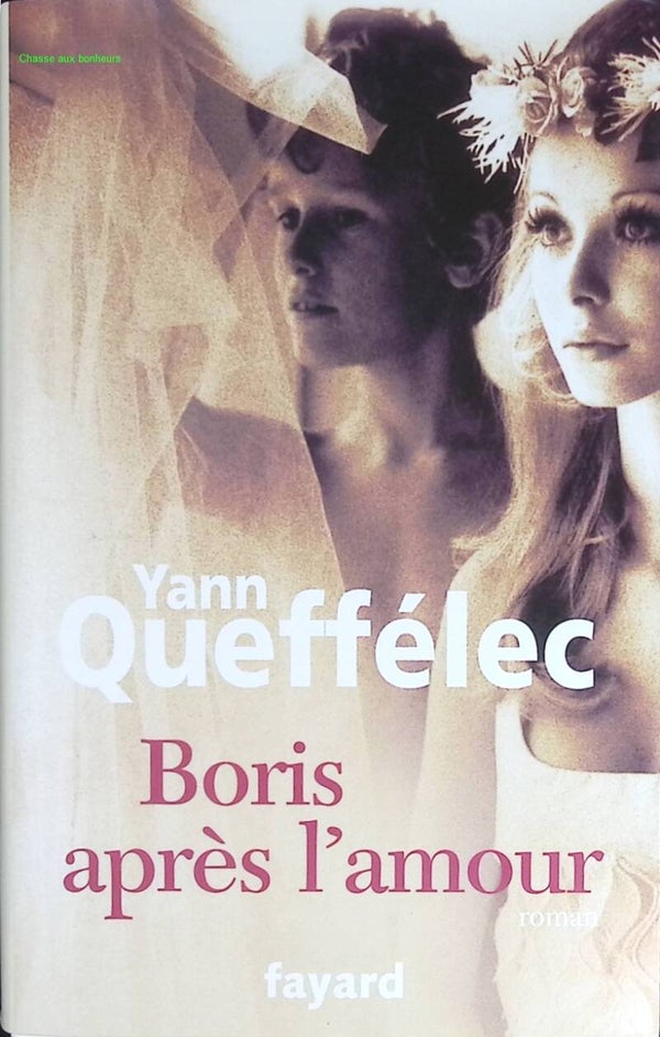 Boris après l'amour - Yann Queffélec - 2002 - livre