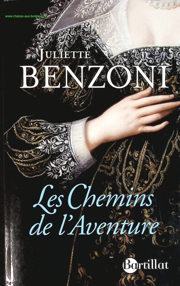 Les Chemins de l'aventure - Juliette Benzoni - livre