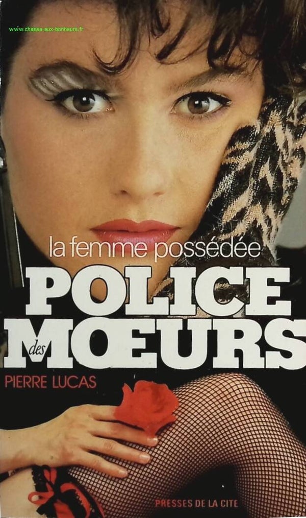 La Femme possédée Gérard de Villiers, Police des Moeurs, n° 78 - Pierre Lucas- livre
