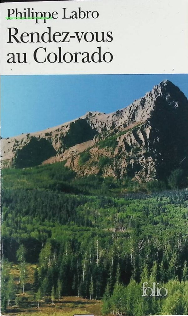 Rendez-vous au Colorado - Philippe Labro - livre