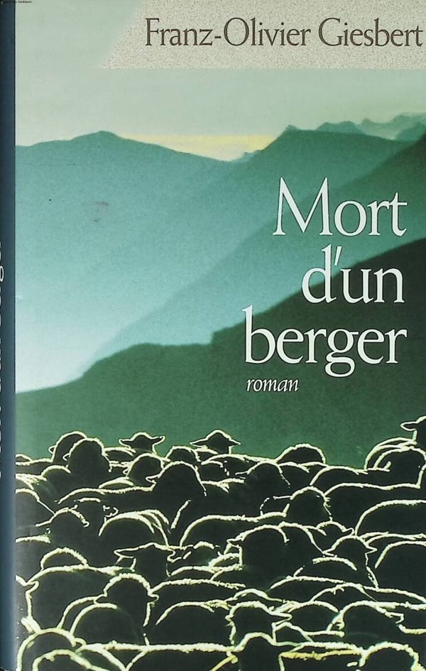 Mort d'un berger - Franz-Olivier Giesbert - 2003 - livre