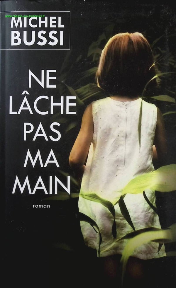 Ne lâche pas ma main - Michel Bussi - Livre