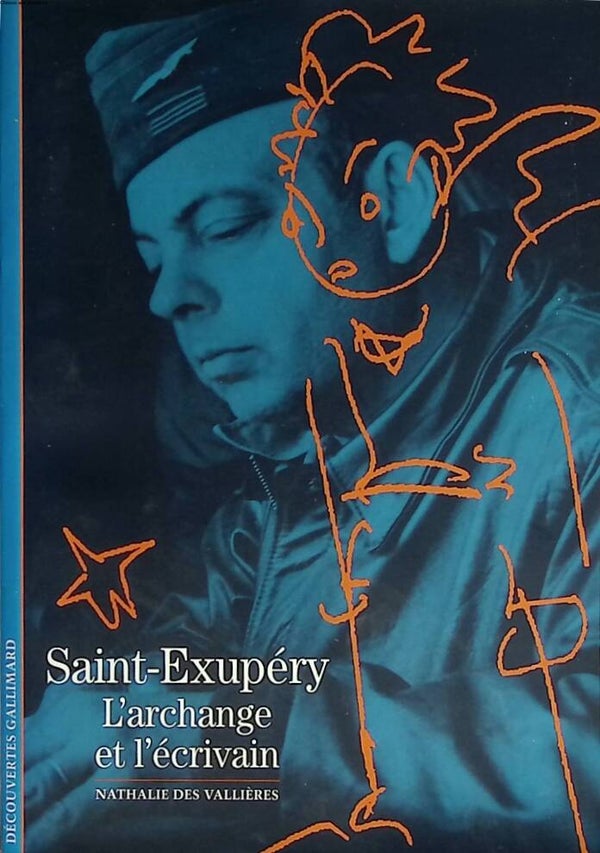 Saint-Exupéry - L'archange et l'écrivain - Nathalie Des Vallières - 2006 - livre