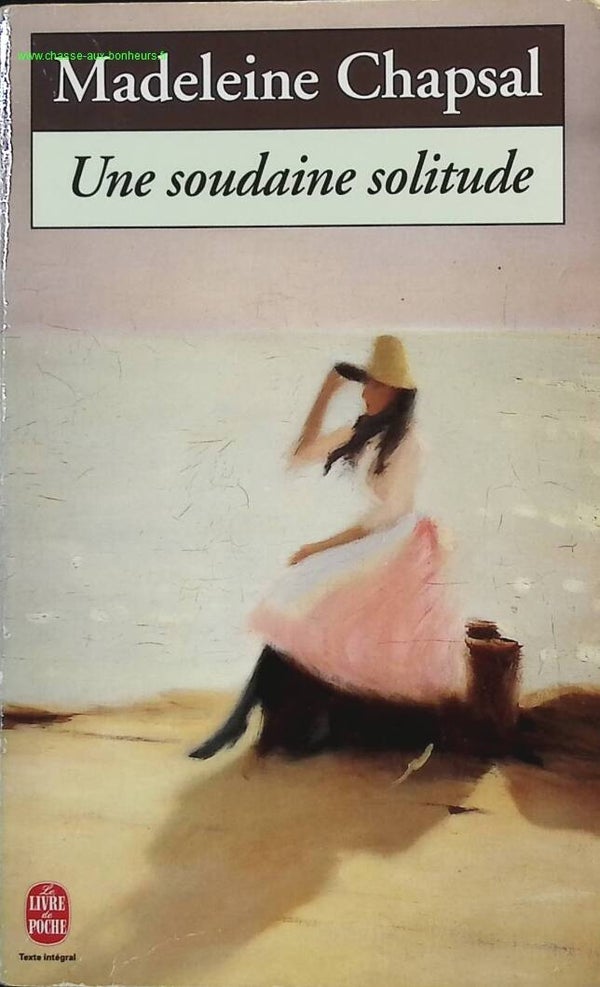 Une soudaine solitude - Madeleine Chapsal - Livre