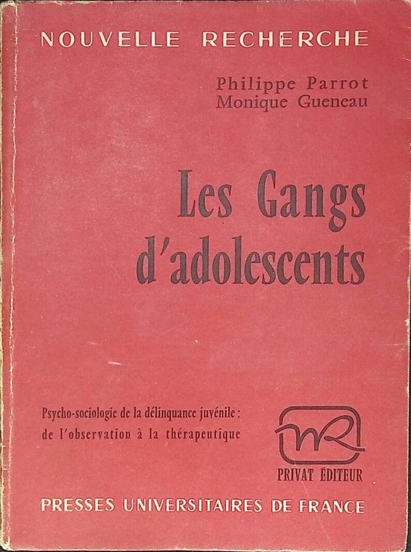 Les gangs d'adolescents - Philippe Parrot, Monique Gueneau - 1959 - livre