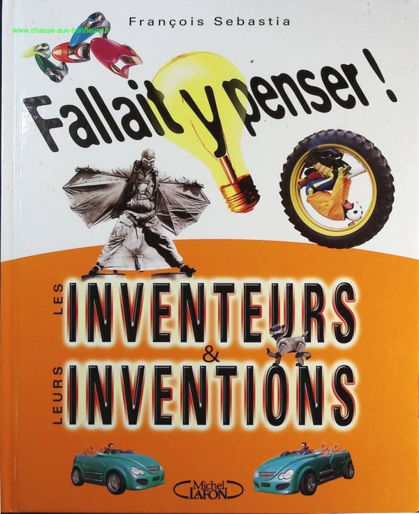 Fallait Y Penser ! Les Inventeurs & Leurs Inventions - Patrick Meney - Livre