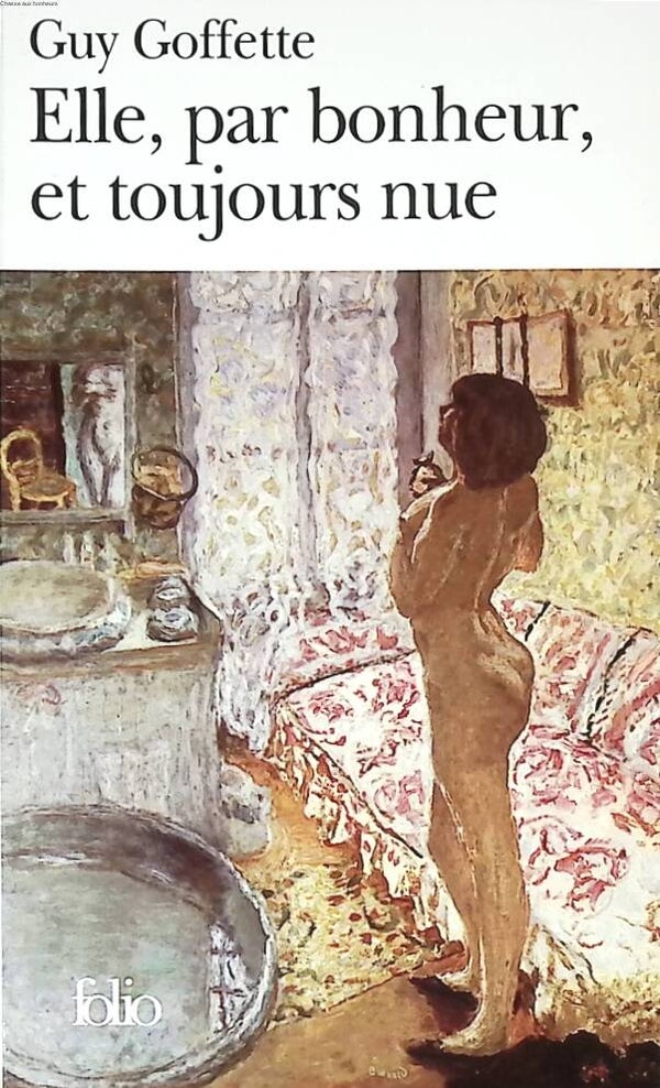 Elle, par bonheur, et toujours nue - Guy Goffette - 2002 - livre